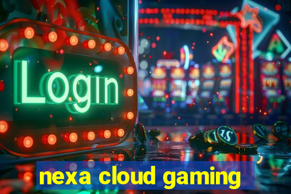 nexa cloud gaming